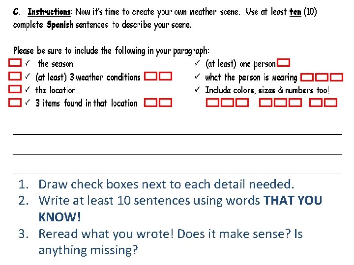 1. Draw check boxes next to each detail needed. 2. Write at least 10