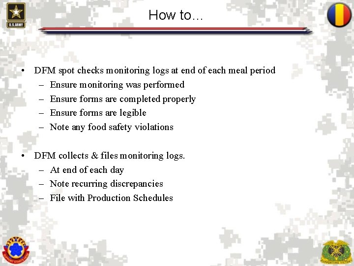 How to… • DFM spot checks monitoring logs at end of each meal period