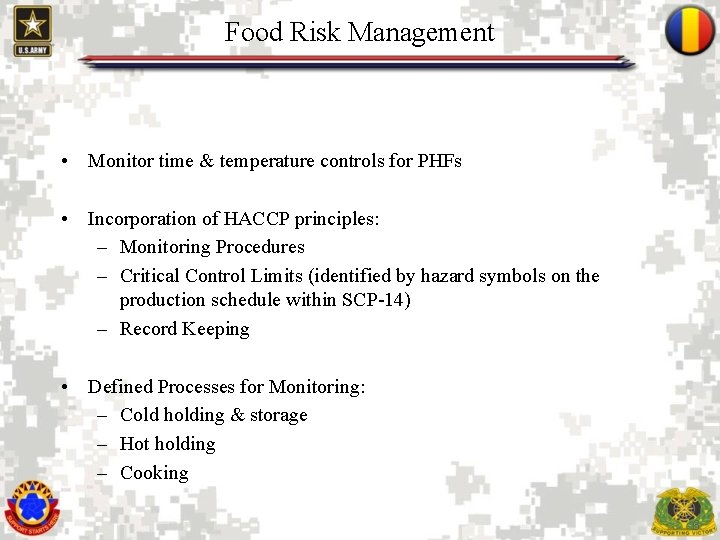 Food Risk Management • Monitor time & temperature controls for PHFs • Incorporation of