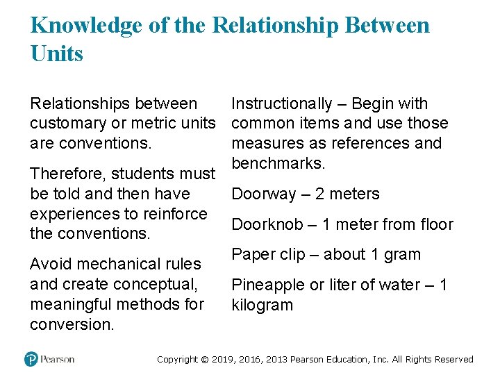 Knowledge of the Relationship Between Units Relationships between Instructionally – Begin with customary or