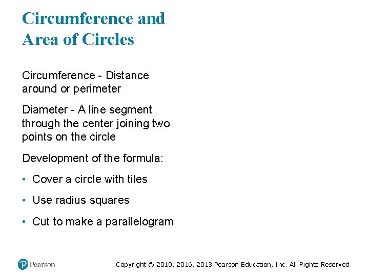 Circumference and Area of Circles Circumference - Distance around or perimeter Diameter - A