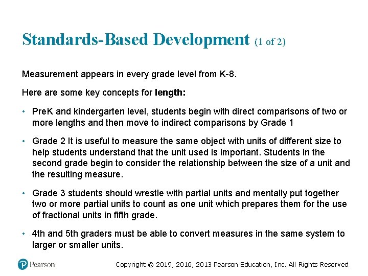 Standards-Based Development (1 of 2) Measurement appears in every grade level from K-8. Here