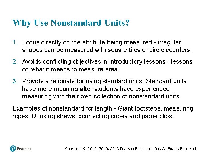 Why Use Nonstandard Units? 1. Focus directly on the attribute being measured - irregular