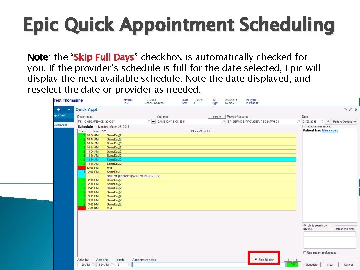 Epic Quick Appointment Scheduling Note: the “Skip Full Days” Days checkbox is automatically checked