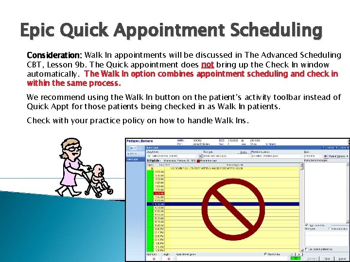 Epic Quick Appointment Scheduling Consideration: Walk In appointments will be discussed in The Advanced