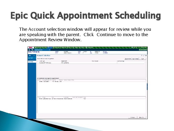 Epic Quick Appointment Scheduling The Account selection window will appear for review while you