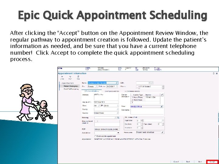Epic Quick Appointment Scheduling After clicking the “Accept” button on the Appointment Review Window,