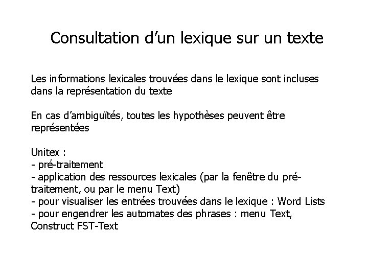 Consultation d’un lexique sur un texte Les informations lexicales trouvées dans le lexique sont