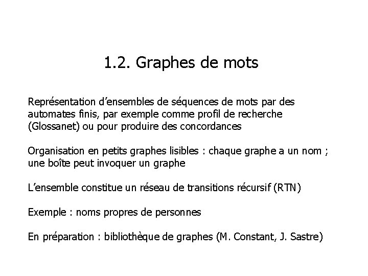 1. 2. Graphes de mots Représentation d’ensembles de séquences de mots par des automates