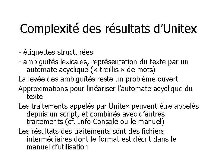 Complexité des résultats d’Unitex - étiquettes structurées - ambiguïtés lexicales, représentation du texte par