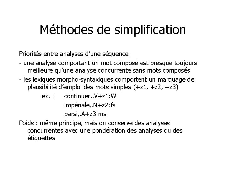 Méthodes de simplification Priorités entre analyses d’une séquence - une analyse comportant un mot