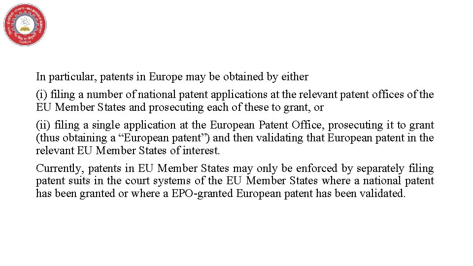 In particular, patents in Europe may be obtained by either (i) filing a number
