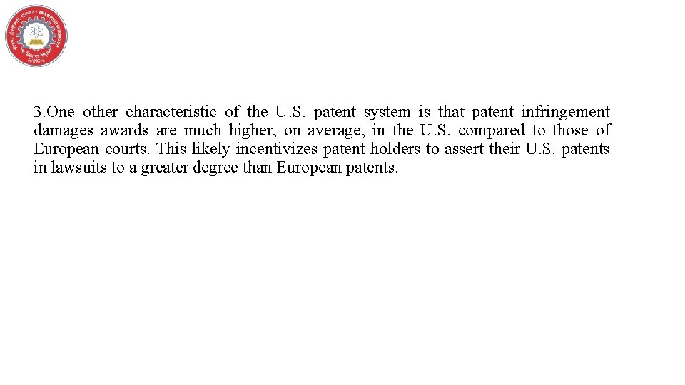 3. One other characteristic of the U. S. patent system is that patent infringement