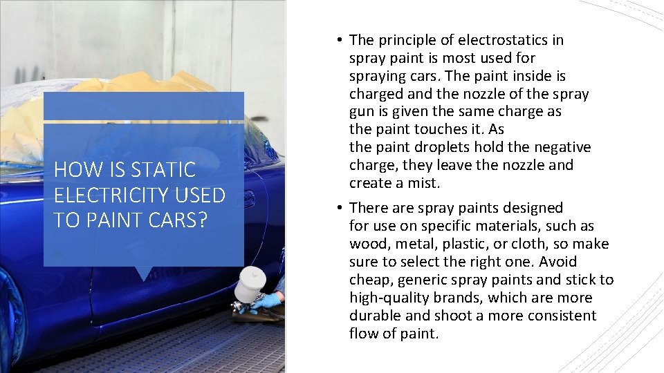 HOW IS STATIC ELECTRICITY USED TO PAINT CARS? • The principle of electrostatics in HOW IS STATIC ELECTRICITY USED TO PAINT CARS? • The principle of electrostatics in