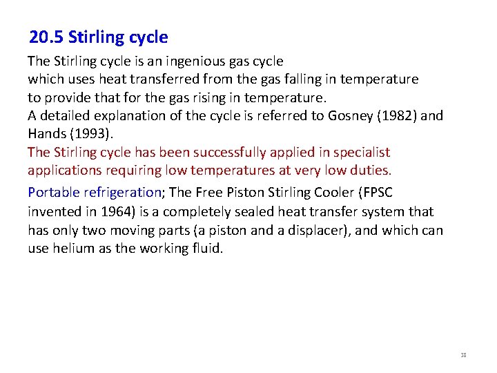 20. 5 Stirling cycle The Stirling cycle is an ingenious gas cycle which uses