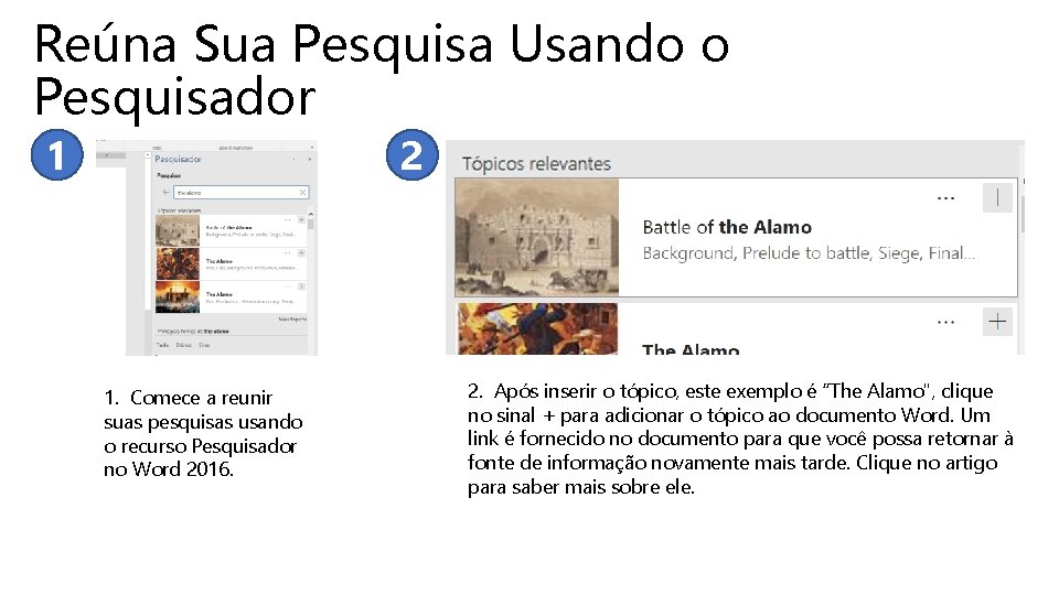 Reúna Sua Pesquisa Usando o Pesquisador 1 2 1. Comece a reunir suas pesquisas