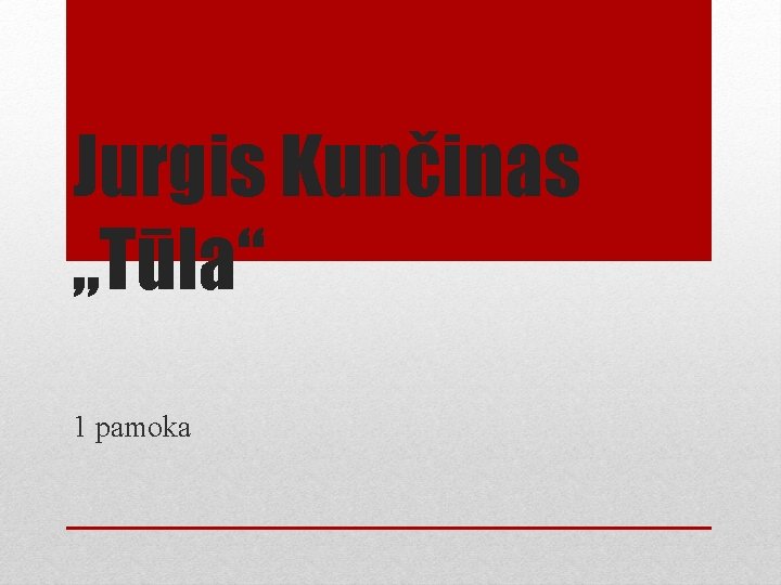 Jurgis Kunčinas „Tūla“ 1 pamoka 