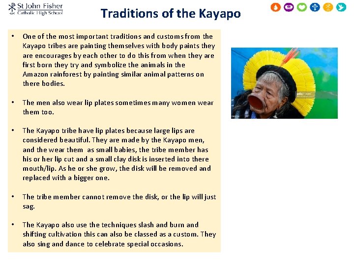 Traditions of the Kayapo • One of the most important traditions and customs from