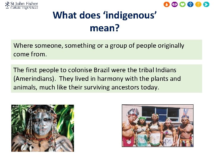 What does ‘indigenous’ mean? Where someone, something or a group of people originally come