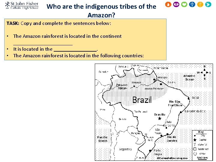 Who are the indigenous tribes of the Amazon? TASK: Copy and complete the sentences