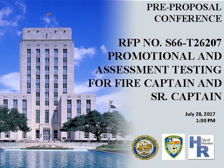 PRE-PROPOSAL CONFERENCE RFP NO. S 66 -T 26207 PROMOTIONAL AND ASSESSMENT TESTING FOR FIRE