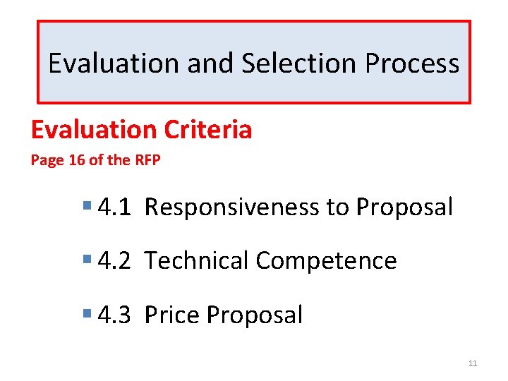 Evaluation and Selection Process Evaluation Criteria Page 16 of the RFP § 4. 1