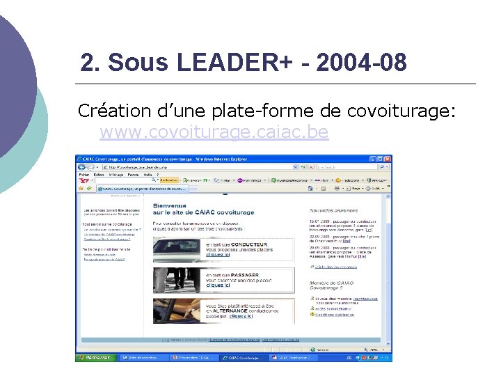 2. Sous LEADER+ - 2004 -08 Création d’une plate-forme de covoiturage: www. covoiturage. caiac.