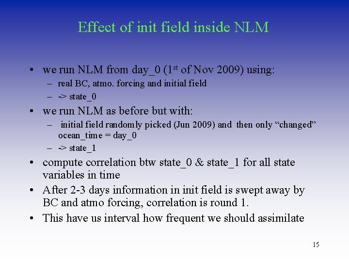 Effect of init field inside NLM • we run NLM from day_0 (1 st