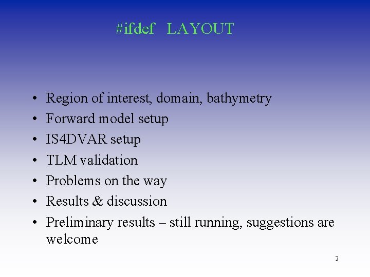 #ifdef LAYOUT • • Region of interest, domain, bathymetry Forward model setup IS 4