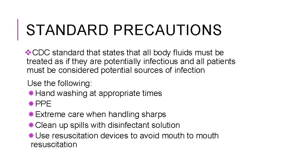 STANDARD PRECAUTIONS v. CDC standard that states that all body fluids must be treated