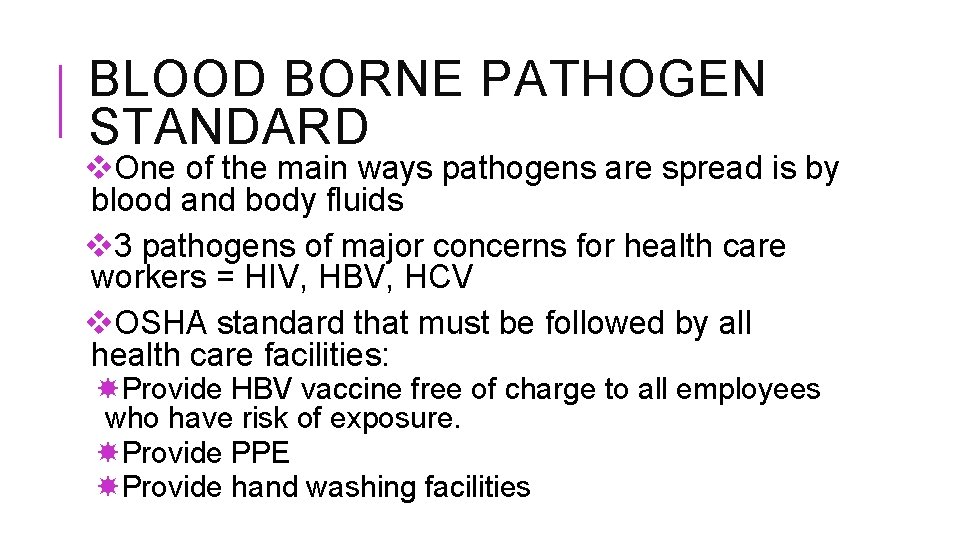 BLOOD BORNE PATHOGEN STANDARD v. One of the main ways pathogens are spread is