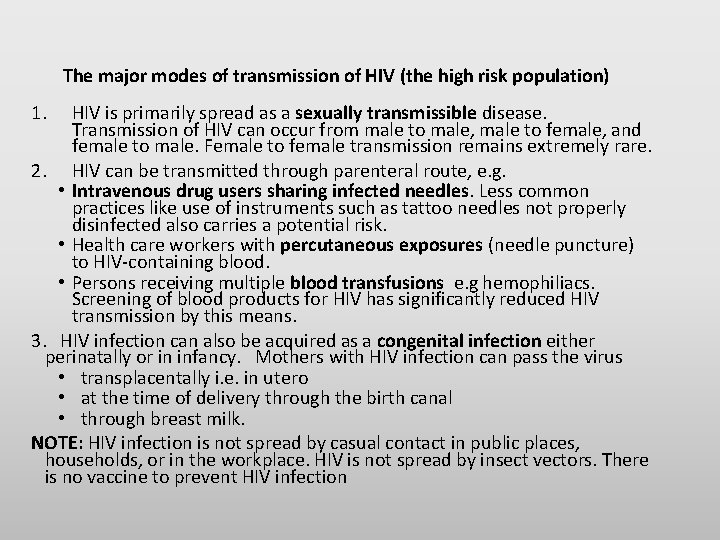 The major modes of transmission of HIV (the high risk population) 1. HIV is