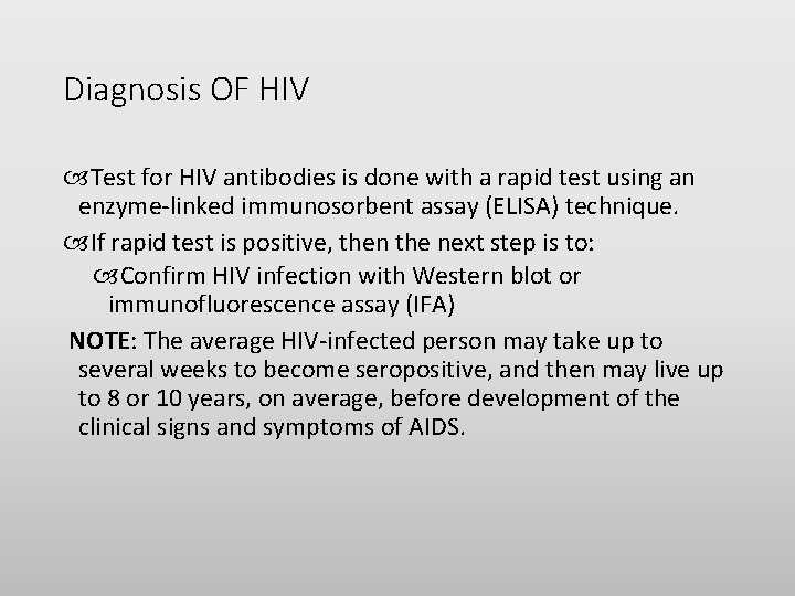Diagnosis OF HIV Test for HIV antibodies is done with a rapid test using
