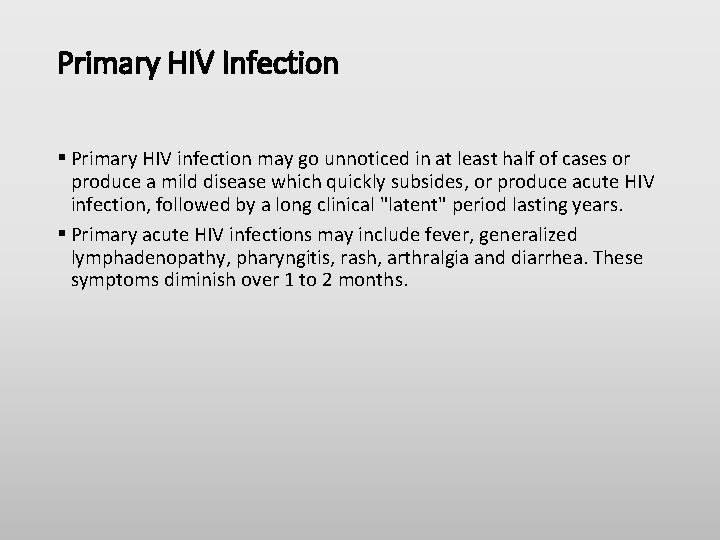 Primary HIV Infection § Primary HIV infection may go unnoticed in at least half