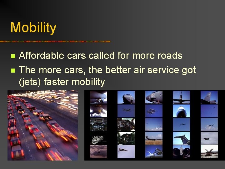 Mobility n n Affordable cars called for more roads The more cars, the better