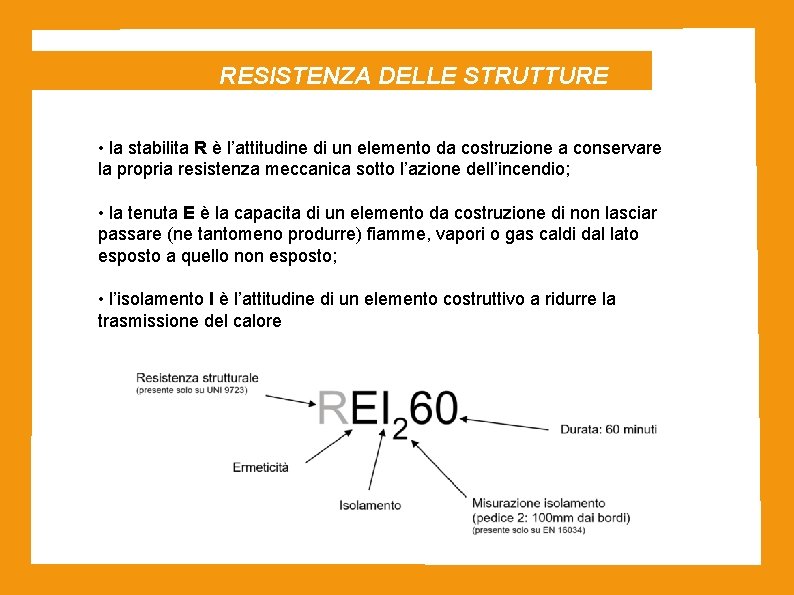 RESISTENZA DELLE STRUTTURE • la stabilita R è l’attitudine di un elemento da costruzione