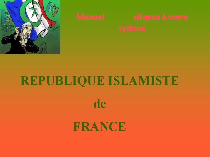 Manuel cliquez à votre rythme REPUBLIQUE ISLAMISTE de FRANCE 