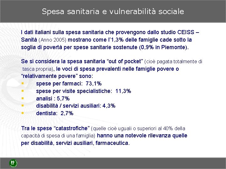 Spesa sanitaria e vulnerabilità sociale I dati italiani sulla spesa sanitaria che provengono dallo