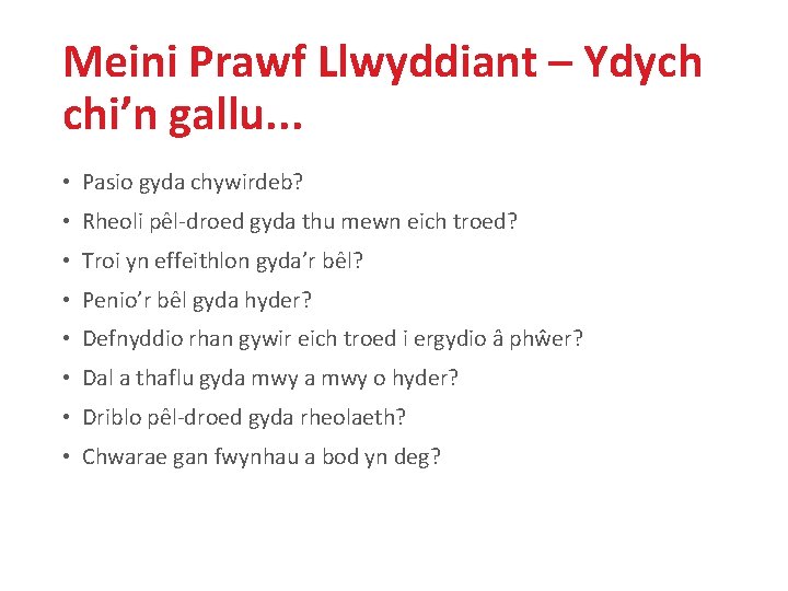 Meini Prawf Llwyddiant – Ydych chi’n gallu. . . • Pasio gyda chywirdeb? •