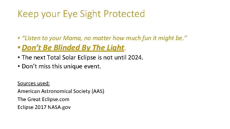 Keep your Eye Sight Protected • “Listen to your Mama, no matter how much
