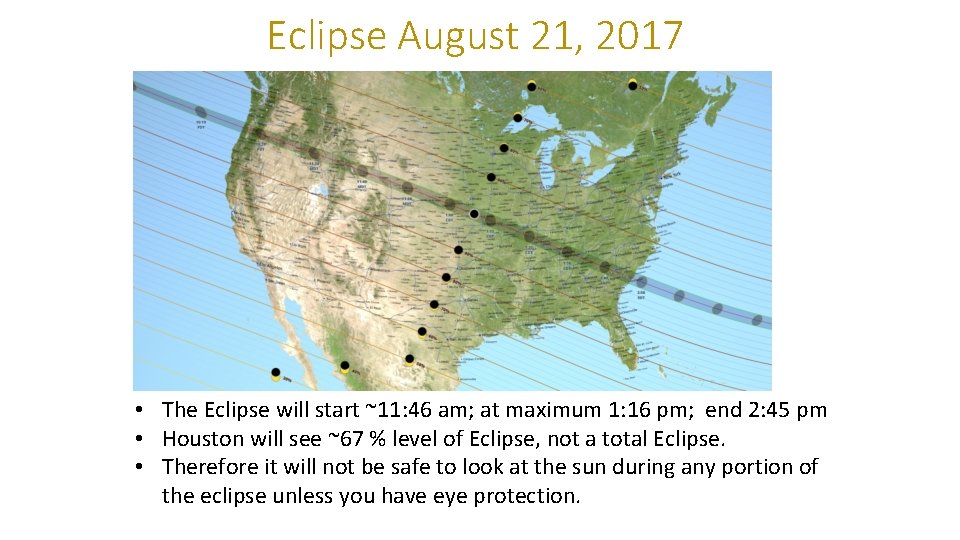 Eclipse August 21, 2017 • The Eclipse will start ~11: 46 am; at maximum