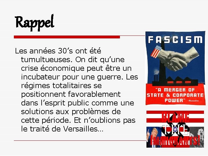 Rappel Les années 30’s ont été tumultueuses. On dit qu’une crise économique peut être