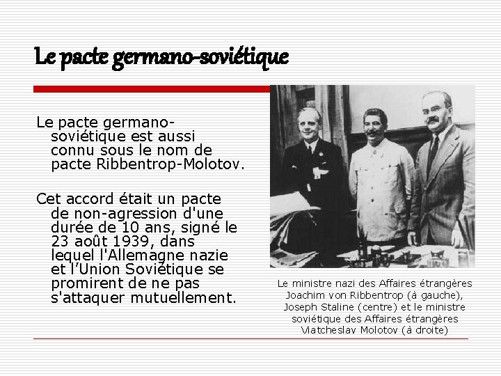Le pacte germano-soviétique Le pacte germanosoviétique est aussi connu sous le nom de pacte
