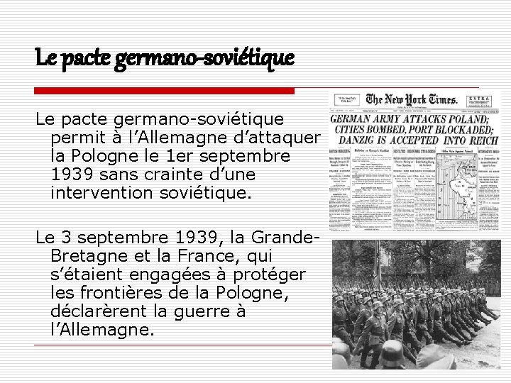 Le pacte germano-soviétique permit à l’Allemagne d’attaquer la Pologne le 1 er septembre 1939