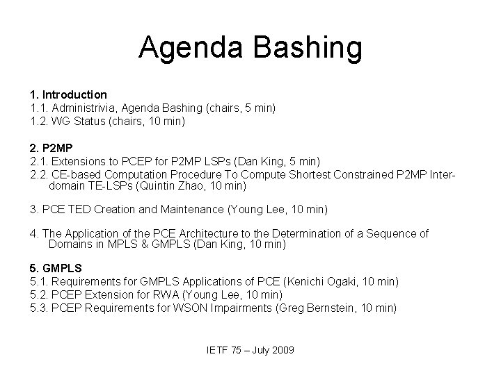 Agenda Bashing 1. Introduction 1. 1. Administrivia, Agenda Bashing (chairs, 5 min) 1. 2.