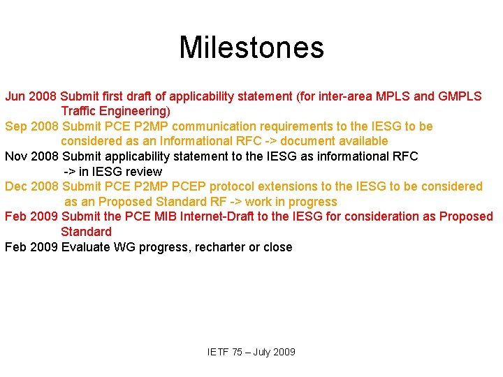 Milestones Jun 2008 Submit first draft of applicability statement (for inter-area MPLS and GMPLS