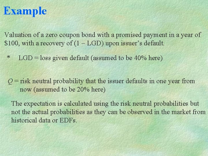 Example Valuation of a zero coupon bond with a promised payment in a year