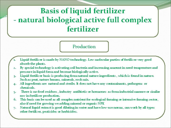 Basis of liquid fertilizer - natural biological active full complex fertilizer Production 1. 2.