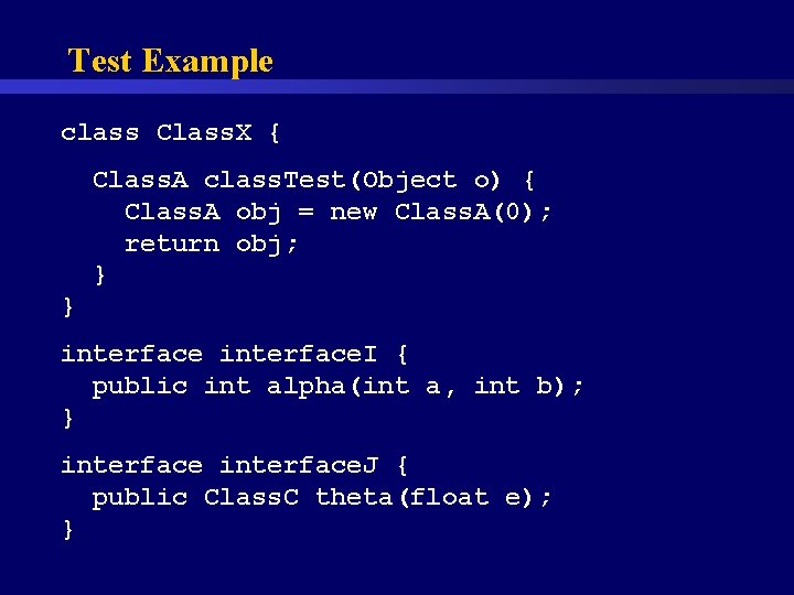 Test Example class Class. X { Class. A class. Test(Object o) { Class. A