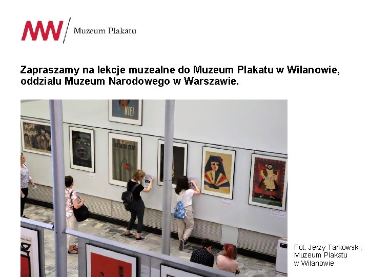 Zapraszamy na lekcje muzealne do Muzeum Plakatu w Wilanowie, oddziału Muzeum Narodowego w Warszawie.